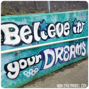 Believe, Believe in Your Dreams, Believe in Yourself, Self-Love, Joyful Habits, Mindset, Confidence, Life Coach, Emily Madill, LovingLife