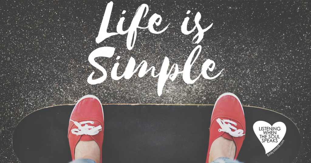 Look for Life’s Simplicities