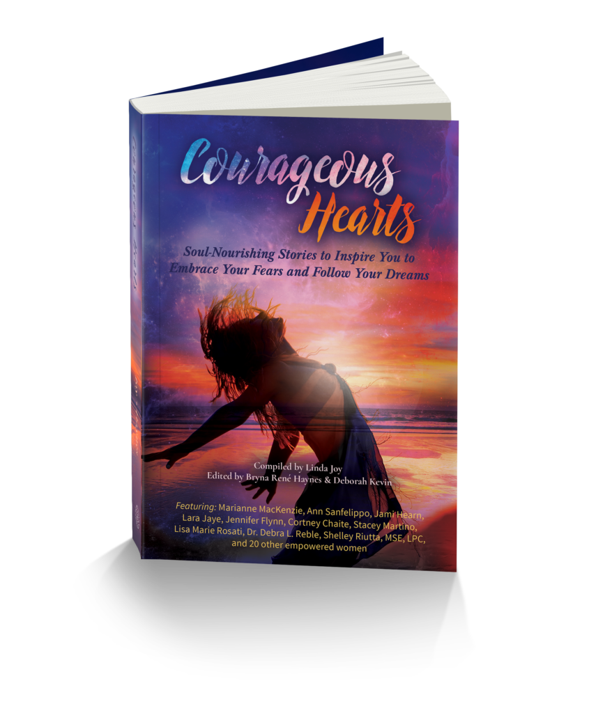 Courageous Hearts Book, Linda Joy, Inspired Living Publishing, Empowering Women, Inspiring Women Authors, Book Review, Courage, Nancy Levin, Emily Madill, Kristi Ling, Dr. Margeret Paul