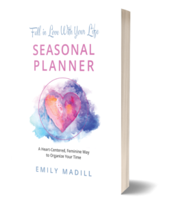 Fall in Love With Your Life, One Week at a Time by Emily Madill